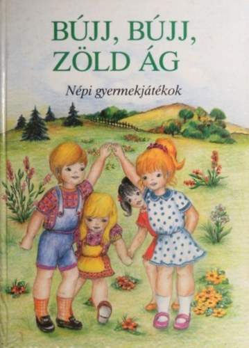 Graf.: Matk� Katalin Kov�cs �gnes - B�jj, b�jj, z�ld �g... N�pi gyermekj�t�kok (Illusztr�lt kiad�s az 1976-os M�ra kiadv�ny alapj�n �tdolgozva)