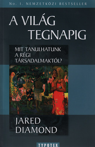 Jared Diamond - A világ tegnapig