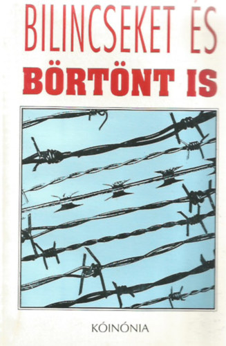 Bilincseket �s b�rt�nt is