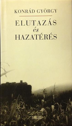 Konrd Gyrgy - Elutazs s hazatrs