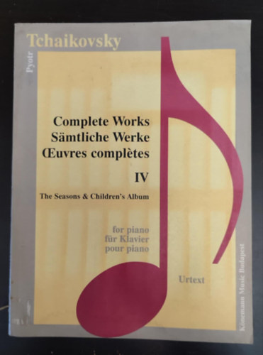 Pyotr Ilyitch Tchaikovsky - Complete Works for piano / Samtliche Werke f�r klavier / Oeuvres Compl�tes pour piano IV. (The seasons & Children's Album) - Urtext kiadv�ny