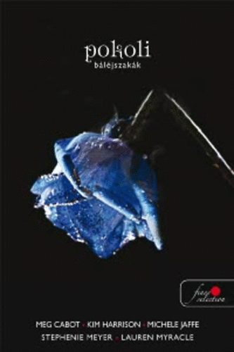 Meg Cabot, Kim Harrison, Jaffe, Michele, Myracle, Lauren Stephenie Meyer - Pokoli b�l�jszak�k
