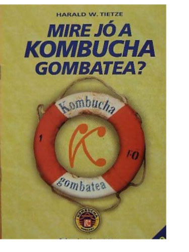 Harald Tietze - Mire jó a kombucha gombatea?