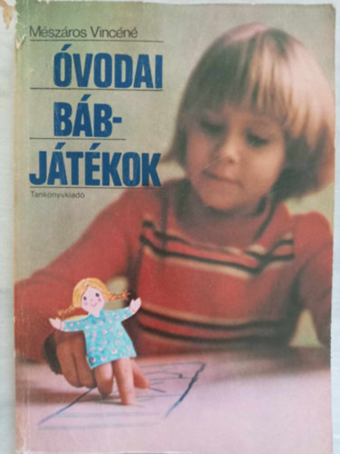 Benk Attila  Mszros Vincn (szerk.), Dr. Ranschburg Jen (lektor), Gadnyi Gyrgy (fotk) - vodai bbjtkok (Az vodai bbjtk dramaturgiai s mfaji krdsei / Versek, dalok a bbsznpadon / Vidm jelentek, mesejtkok)