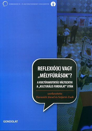 Havasrti Jzsef s Szijrt Zsolt  (szerk.) - Reflexi(k) vagy "mlyfrsok"?
