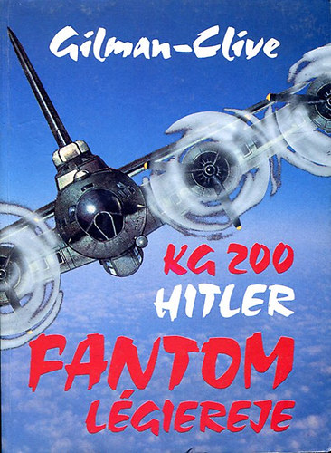 Gilman-Clive - KG 200, Hitler fantom l�giereje
