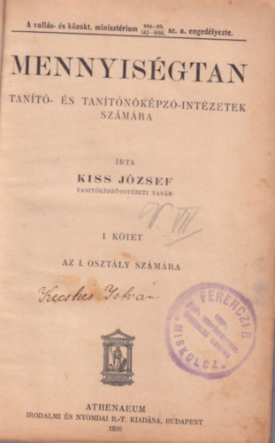 Kiss Jzsef - Mennyisgtan tant- s tantnkpz-intzetek szmra ( I. ktet  az I. osztly szmra )