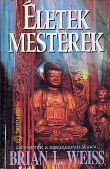 Brian L. Weiss - �letek, mesterek