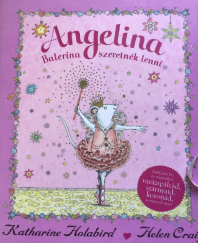 Katherine Holabird - Helen Craig - Angelina Balerina szeretnék lenni
