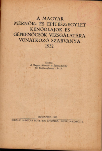 Barna J�nos Marschalk� B�la - A magyar m�rn�k- �s �p�t�sz-egylet ken�olajok �s g�pken�cs�k vizsg�lat�ra vonatkoz� szabv�nya 1932