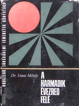 Dr. Simai Mihly - A harmadik vezred fel