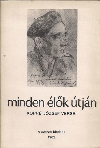 Kopr� J�zsef - Minden �l�k �tj�n (dedik�lt)
