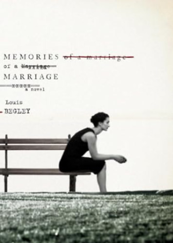 Louis Begley - Memories of a Marriage