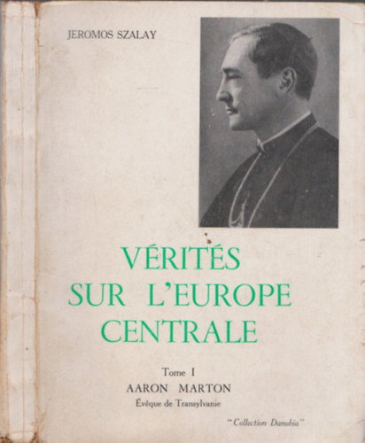 Szalay Jeromos - Vérités sur l'Europe centrale