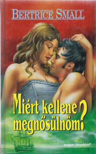 Bertrice Small - Mirt kellene megnslnm?