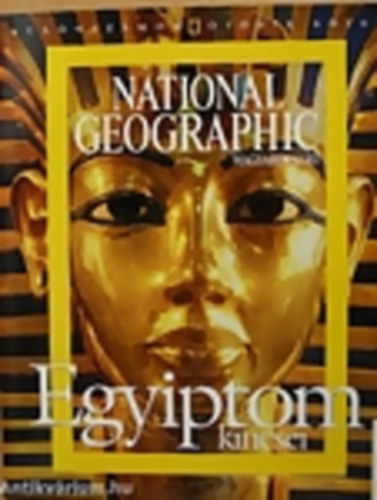 National Geographic Society - Egyiptom kincsei (National Geographic klnszm 5.)