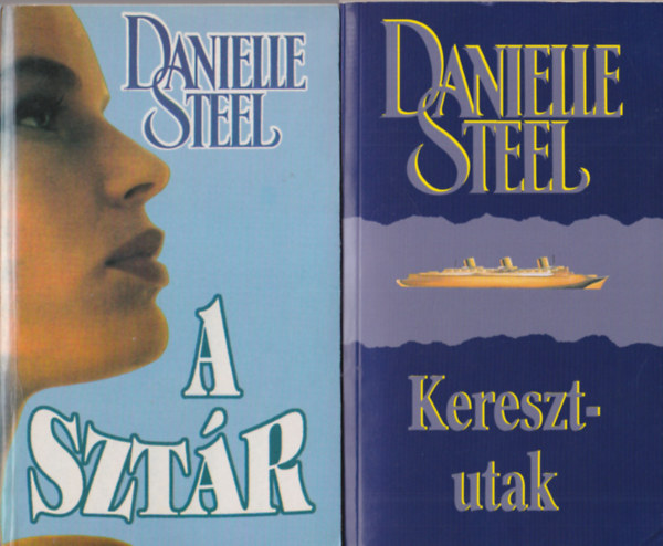 Danielle Steel - 4 db Danielle Steel regny: Keresztutak + A sztr + kszerek + A birtok