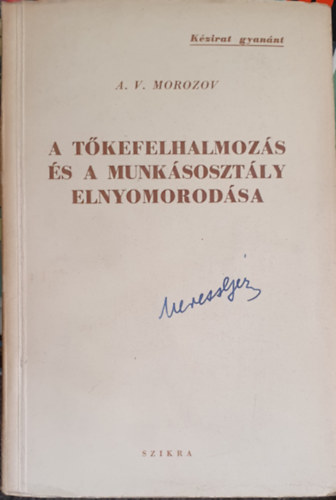 A.V. Morozov - A tőkefelhalmozás és a munkásosztály elnyomorodása