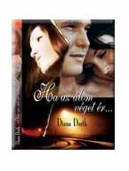 Diana Dorth - Ha az lom vget r ...