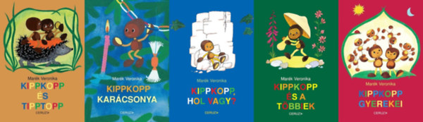 Marék Veronika - 5 db Kippkopp mesekönyv: Kippkopp és Tipptopp + Kippkopp és a többiek + Kippkopp gyerekei + Kippkopp karácsonya + Kippkopp, hol vagy?
