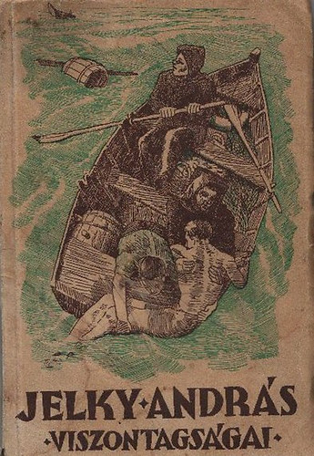 Konrády Lászlóné (átdolg.); Povázsay László (átdolg.) - Jelky András viszontagságai