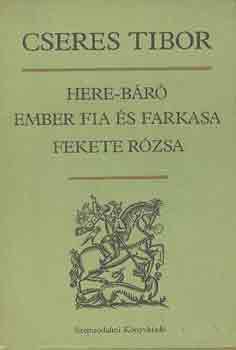 Cseres Tibor - Here-br-Ember fia s farkasa-Fekete rzsa