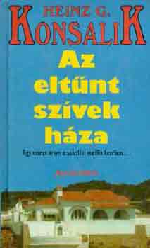 Heinz G. Konsalik - Az eltűnt szívek háza