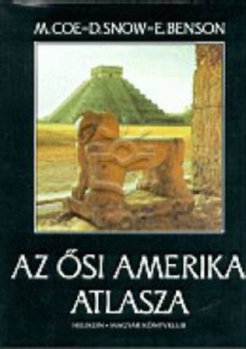 M.-Snow, D.-Benson, E. Coe - Az �si Amerika atlasza