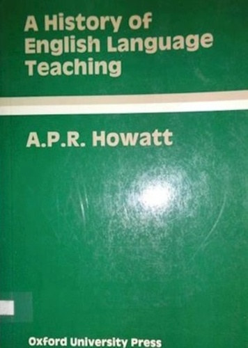 A. P. R. Howatt - A History of English Language Teaching