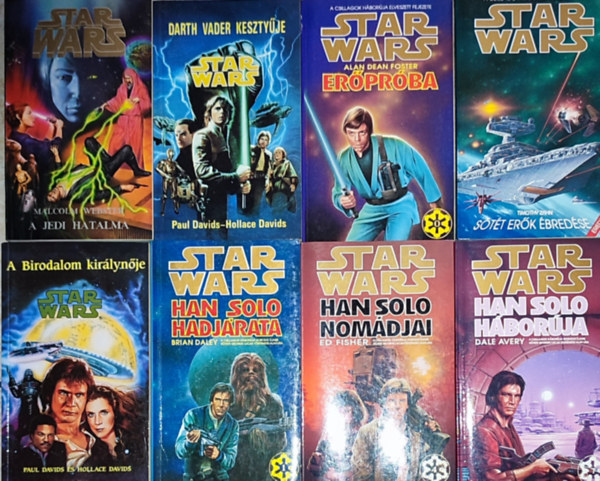 Ed Fisher, Brian Daley, Paul és Hollace Davids, Timothy Zahn, Alan Dean Foster, Malcolm Webster Dale Avery - 8db Star Wars könyv - Dale Avery-Han Solo háborúja; Ed Fisher-Han Solo nomádjai; Brian Daley-Han Solo hadjárata; Paul és Hollace Davids-Darth Vader kesztyűje; A Birodalom királynője; Timothy Zahn-Sötét erők ébredése; stb. (leírásban a
