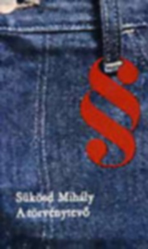 S�k�sd Mih�ly - 2 db S�k�sd Mih�ly k�nyv: A t�rv�nytev� - �t�let el�tt