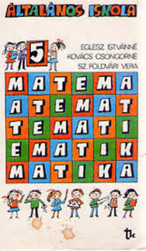 Eglesz-Kov�cs-Sz.F�ldv�ri - Matematika-�ltal�nos iskola 5.