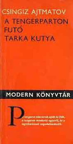 Csingiz Ajtmatov - A tengerparton fut� tarka kutya (modern k�nyvt�r)