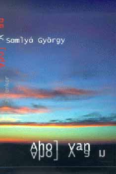 Somly� Gy�rgy - Ahol van (versek 1997-2002)