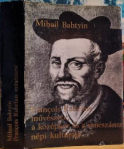 Mihail Bahtyin - Francois Rabelais mvszete, a kzpkor s a renesznsz npi kultrja