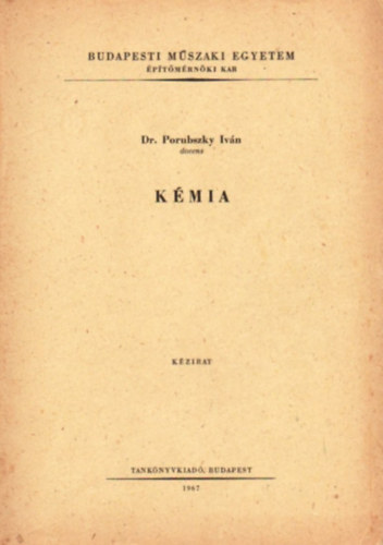 Dr. Porubszky Ivn - Kmia ( Budapesti Mszaki Egyetem ptmrnki kar) Kzirat
