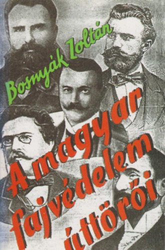 Bosny�k Zolt�n - A magyar fajv�delem �tt�r�i