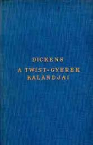Charles Dickens - A Twist Gyerek-Kalandjai