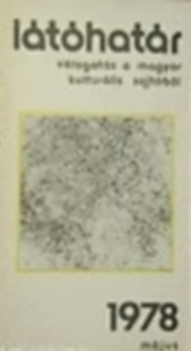 Szabolcsi Miklós (szerk.) - 3 db Látóhatár (1978 május - 1979 május - 1988 augusztus)