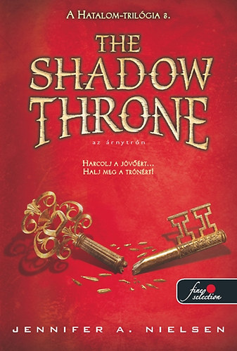 Jennifer A. Nielsen - The Shadow Throne - Az rnytrn (Hatalom trilgia 3.)