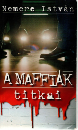 Nemere Istv�n - A maffi�k titkai