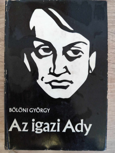 G�r�g L�via  B�l�ni Gy�rgy (Szerk.) - Az igazi Ady (Helikon kiadv�ny!)