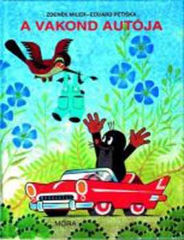 Eduard Petiska Zdenek Miler - A vakond aut�ja