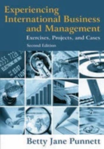 Betty Jane Punnett - Experiencing International Business and Management: Exercises, Project, and Cases