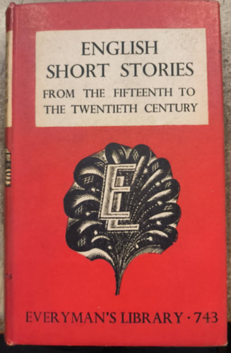 English Short Stories from the Fifteenth Century to the Twentieth Century ("Angol novell�k a tizen�t�dik sz�zadt�l a huszadik sz�zadig" angol nyelven)