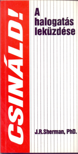 J. R. Sherman - A halogat�s lek�zd�se
