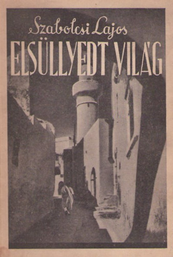 Szabolcsi Lajos - Els�llyedt vil�g (Utik�pek zsid� �lm�nyekr�l)