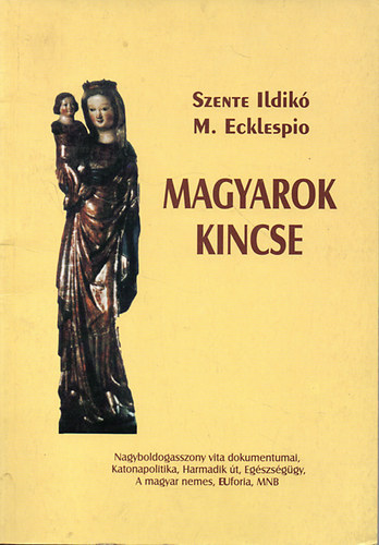 Szente Ildik� - Magyarok kincse