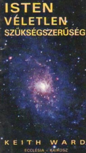 Keith Ward - Isten, véletlen és szükségszerűség