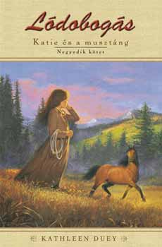Kathleen Duey - Ldobogs - Katie s a musztng 4.